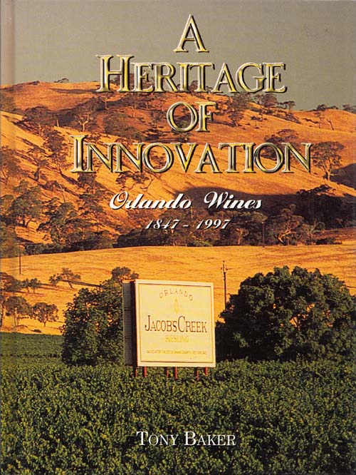 A Heritage of Innovation Orlando Wines 1847-1997