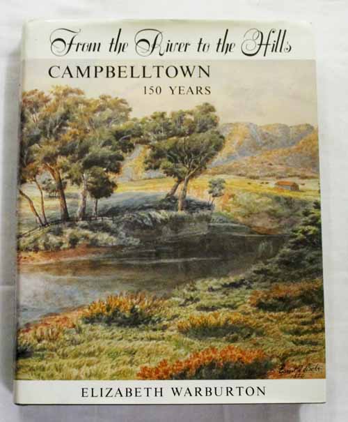 From the River to the Hills Campbelltown 150 years