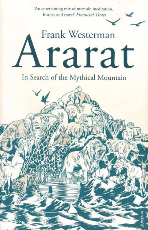 Ararat. In Search of the Mythical Mountain