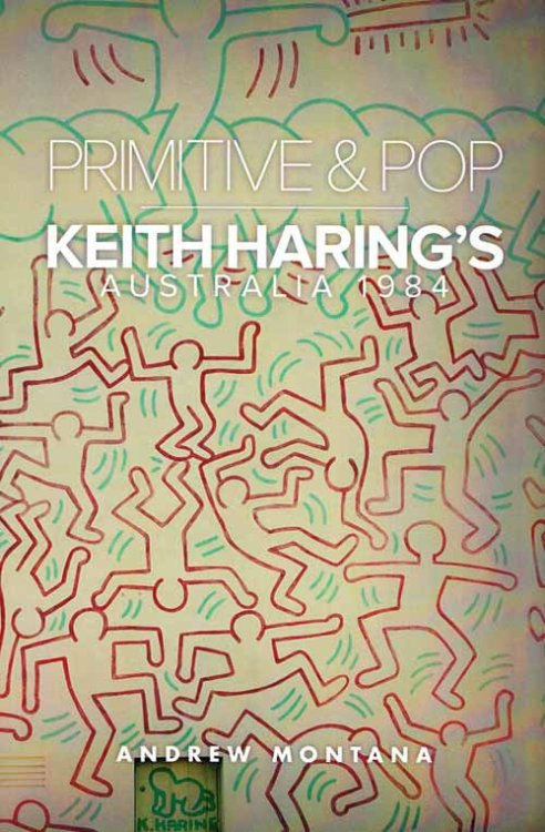 Primitive & Pop. Keith Haring's Australia 1984