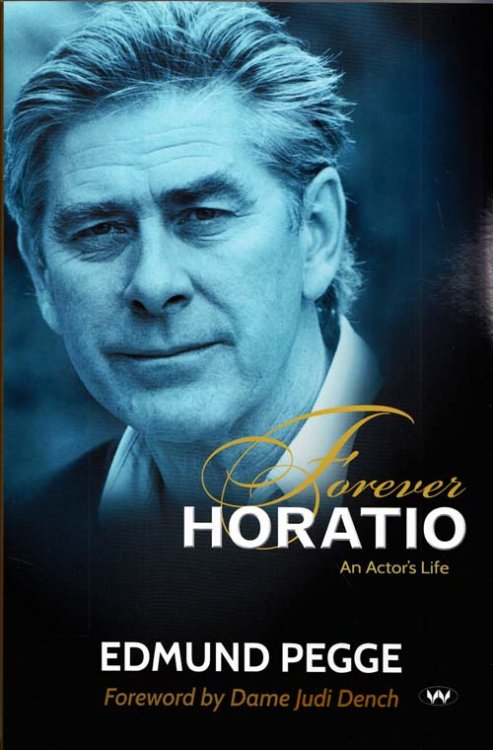 Forever Horatio An Actor's Life (Tales from a Strolling Player)