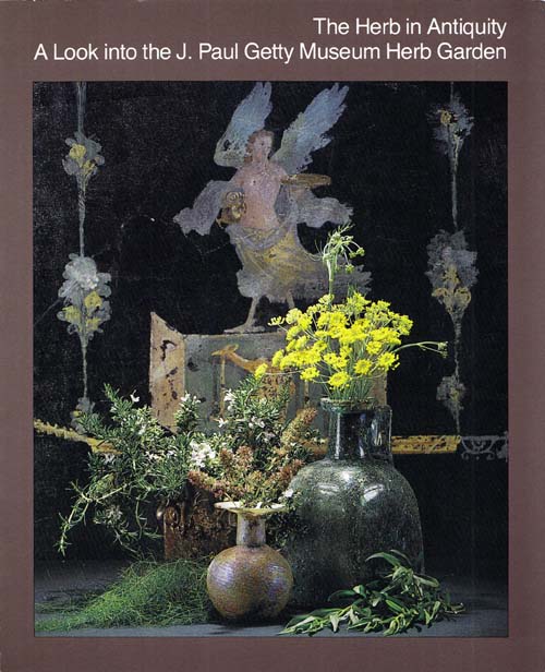 The Herb in Antiquity A Look into the J. Paul Getty Museum Herb Garden