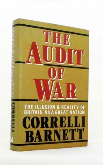 The Audit of War. The Illusion & Reality of Britain as a Great Nation