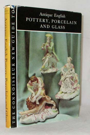 The Connoisseur New Guide To Antique English Pottery, Porcelain and Glass