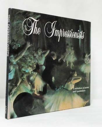 The Impressionists. A Selection of Poems and quotations.