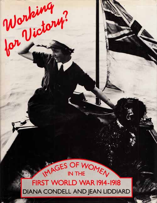 Working for Victory. Images of Women in the First World War 1914-1918