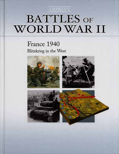 France 1940 Blitzkrieg in the West [Osprey's Battles of World War II Book 2]