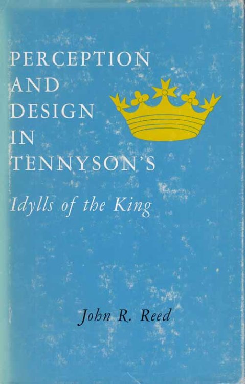 Perception and Design in Tennyson's Idylls of the King