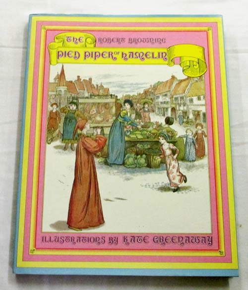 The Pied Piper of Hamlin With 35 Illustrations by Kate Greenaway Engraved and Printed in Colours by Edmund Evans