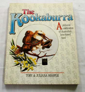 The Kookaburra. A pictorial celebration of Australia's best-loved bird