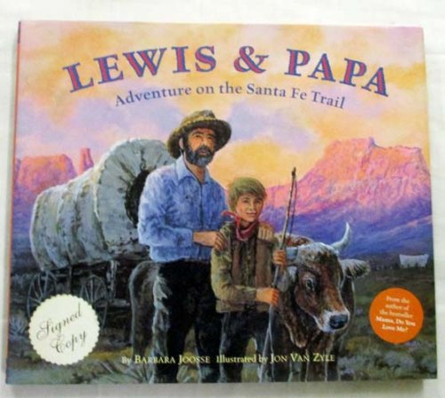Lewis & Papa Adventure on the Santa Fe Trail (Signed by Artist)