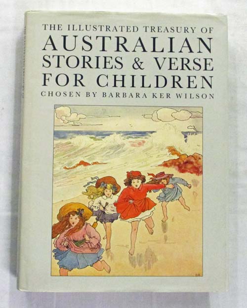 The Illustrated Treasury of Australian Stories & Verse for Children.