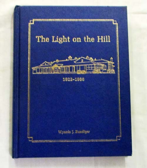 The Light on the Hill : A History of Eudunda Hospital 1922-1986 (Signed by Author)