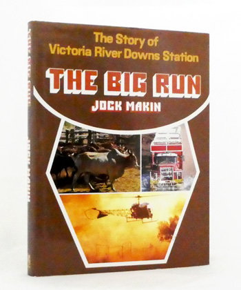 The Big Run. The story of Victoria River Downs Station