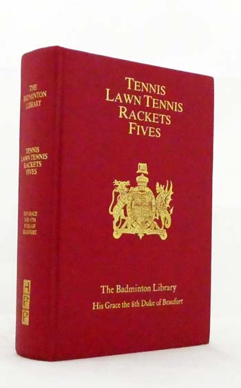 Tennis, Lawn Tennis, Rackets, Fives (The Badminton Library)