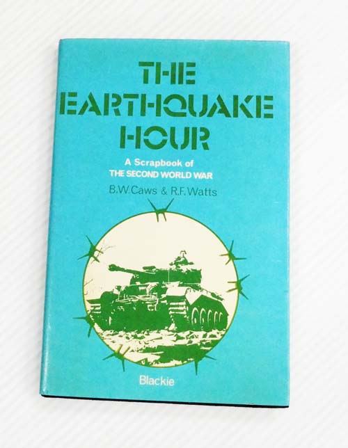 Image for The Earthquake Hour. A Scrapbook of the Second World War The Earthquake Hour. A Scrapbook of the Second World War