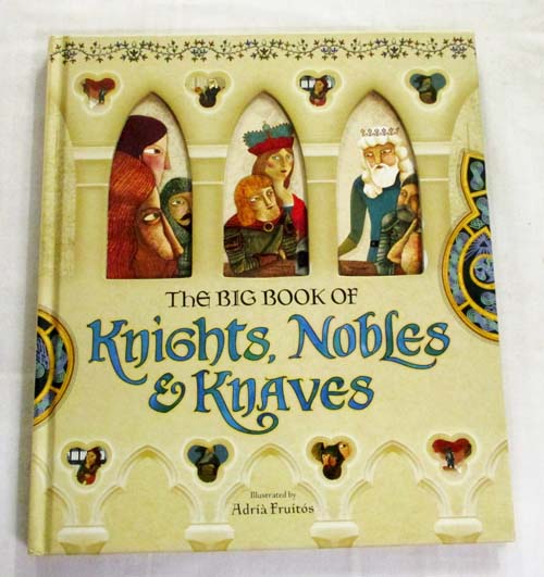 The Big Book of Knights, Nobles & Knaves
