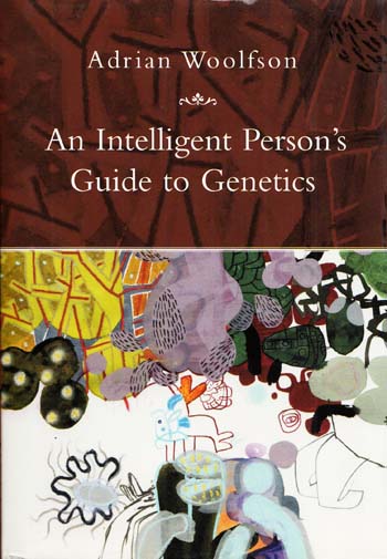 An Intelligent Person's Guide to Genetics