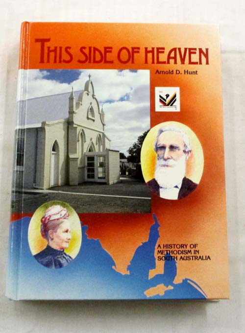 This Side of Heaven: A History of Methodism in South Australia