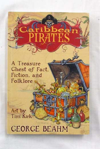Caribbean Pirates A Treasure of Fact Fiction and Folklore