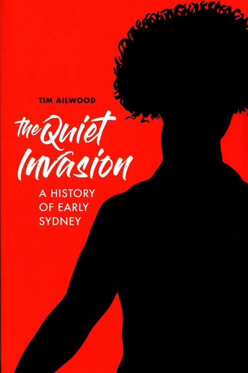 The Quiet Invasion: A History of Early Sydney
