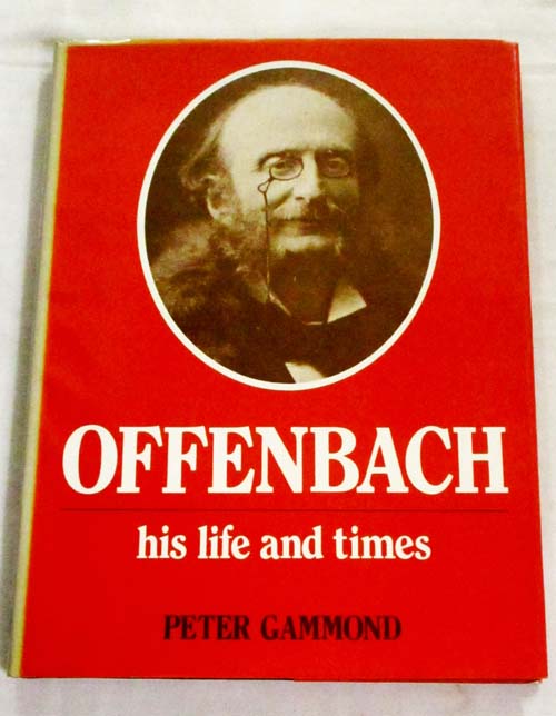 Offenbach. His Life and Times
