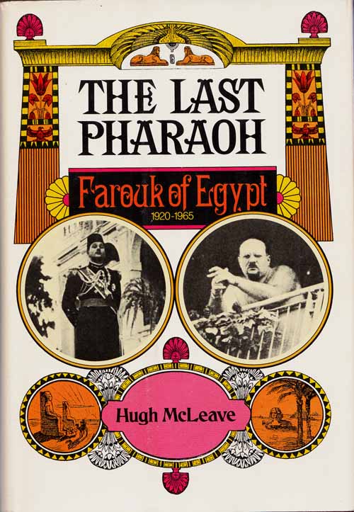The Last Pharaoh. Farouk of Egypt