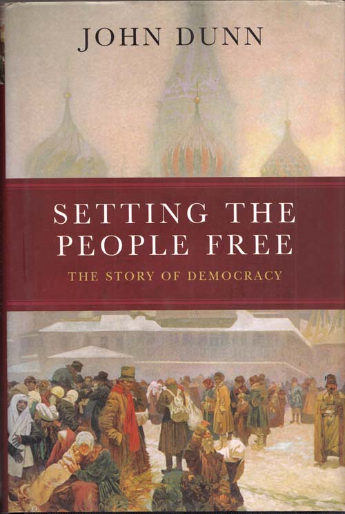 Setting the People Free :The Story of Democracy