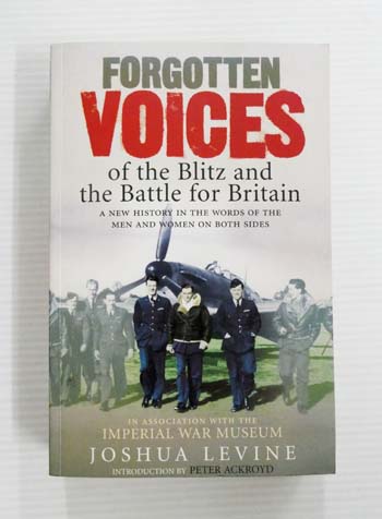 Forgotten Voices of the Blitz and the Battle of Britain (in Association with the Imperial War museum)