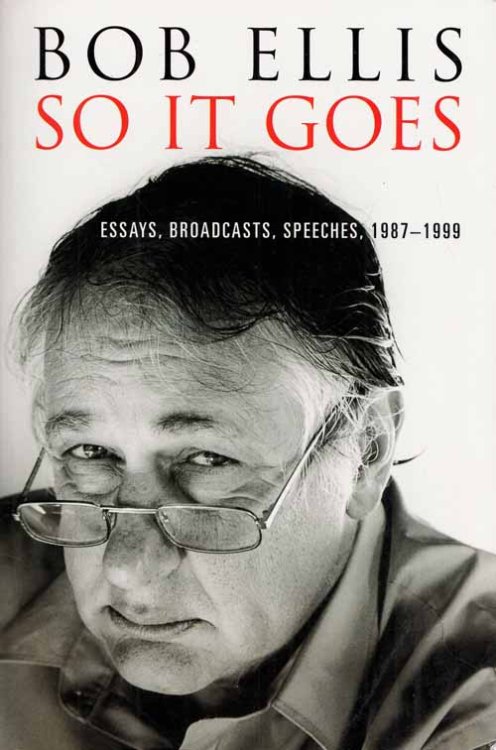 So It Goes : Essays, Broadcasts, Speeches, 1987-1999