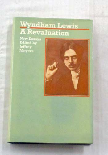 Wyndham Lewis A Revaluation. New Essays