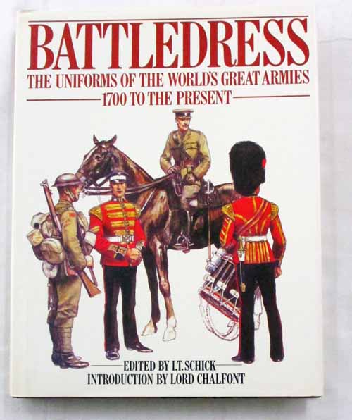 Battledress The Uniforms of the World's Great Armies 1700 to the Present
