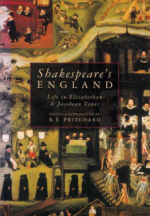 Shakespeare's England : Life in Elizabethan & Jacobean Times