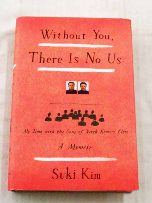 Without You, There is No Us : My Time with the Sons of North Korea's Elite