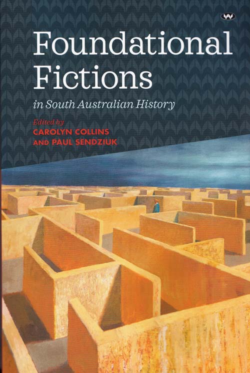 Foundational Fictions in South Australian History