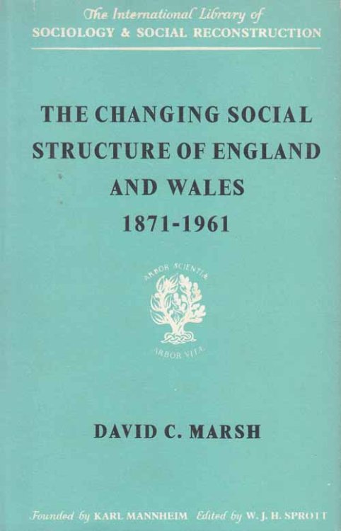 The Changing Social Structure of England and Wales 1871-1961
