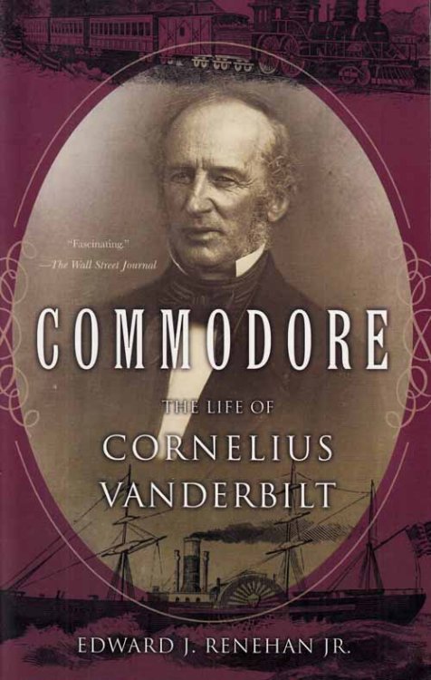 Commodore. The Life of Cornelius Vanderbilt
