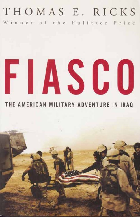 Fiasco: The American Military Adventure in Iraq