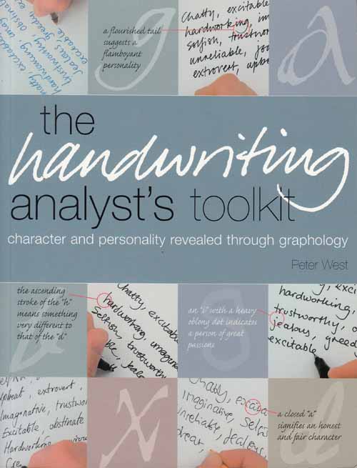 The Handwriting Analyst's toolkit. Character and personality revealed through graphology