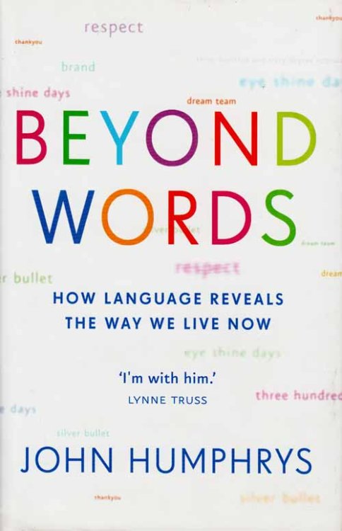 Beyond Words. How Language Reveals the Way We Live Now