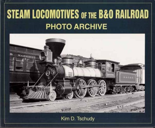 Steam Locomotives of the B&O Railroad Photo Archive