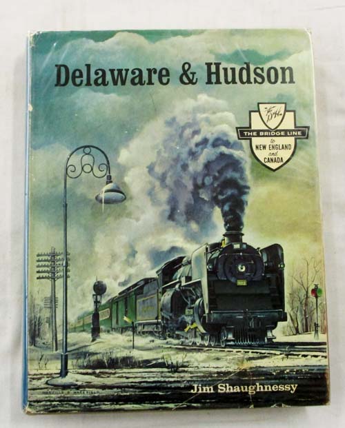 Delaware & Hudson. The history of an important railroad whose antecedent was a canal network to transport coal