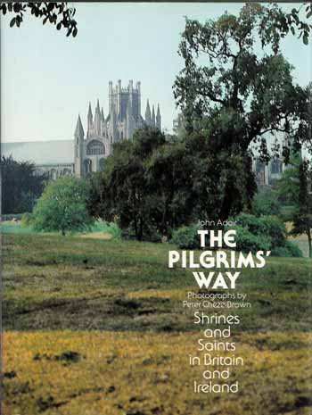 The Pilgrims' Way : Shrines and Saints in Britain and Ireland