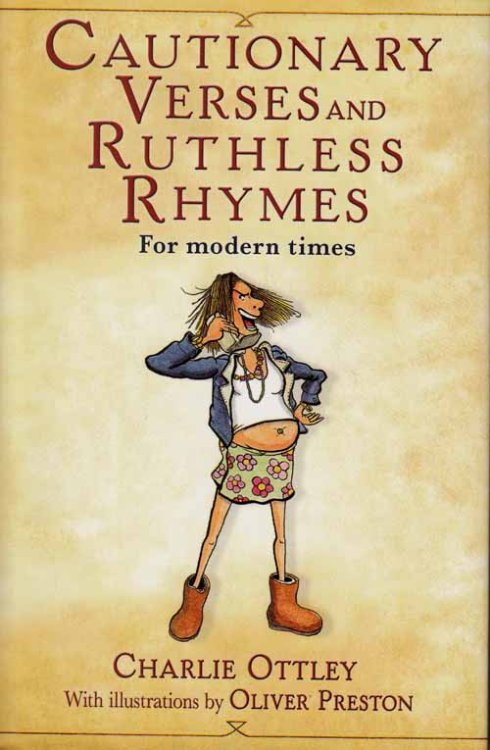 Cautionary Verses and Ruthless Rhymes. For Modern Times