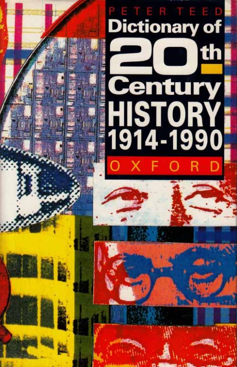 A Dictionary of 20th Century History 1914-1990