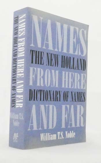 Names From Here and Far. The New Holland Dictionary of Names