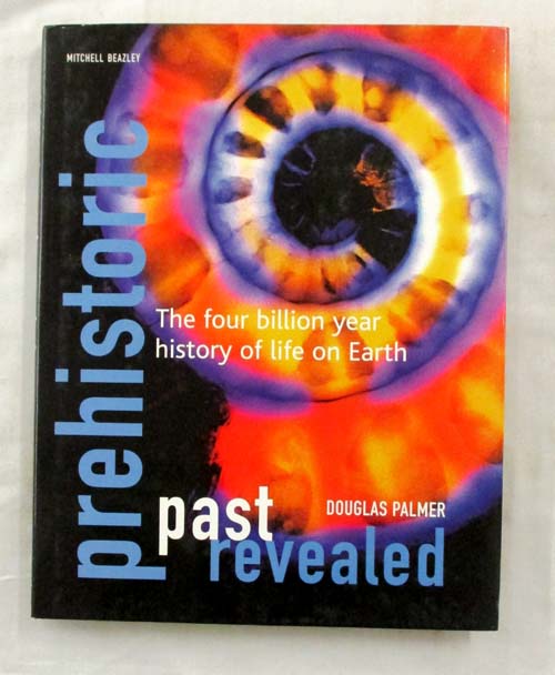 Prehistoric Past Revealed. The Four Billion Year history of life on Earth