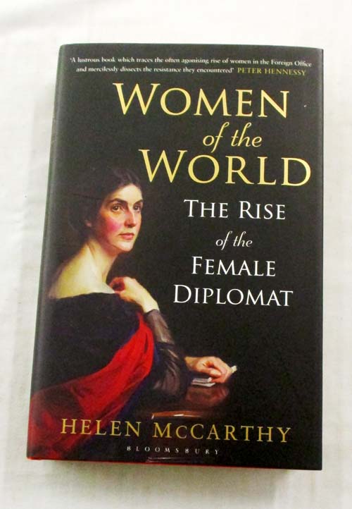 Women of the World : The Rise of the Female Diplomat