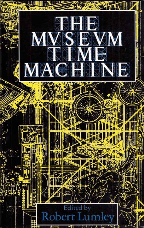 The Museum Time Machine : Putting Cultures on Display