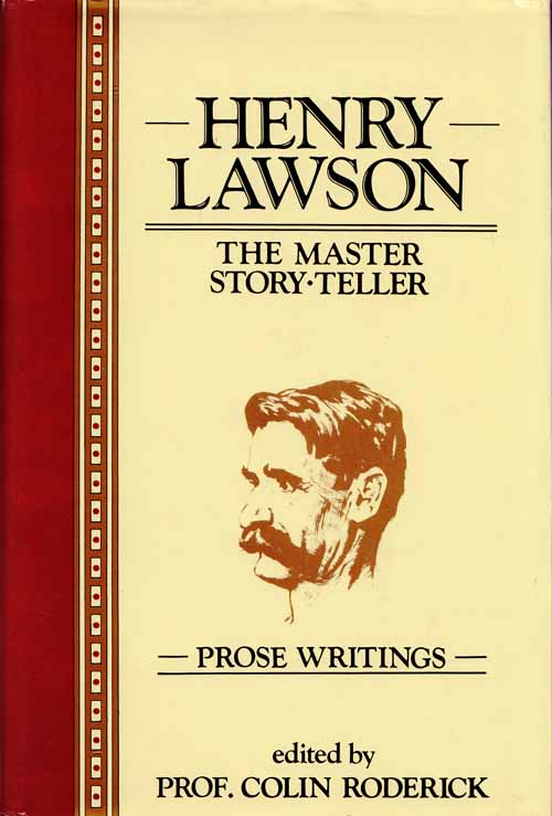 Henry Lawson The Master Story Teller : Prose Writings
